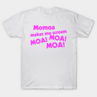 Momoa Makes Me Scream T-Shirt